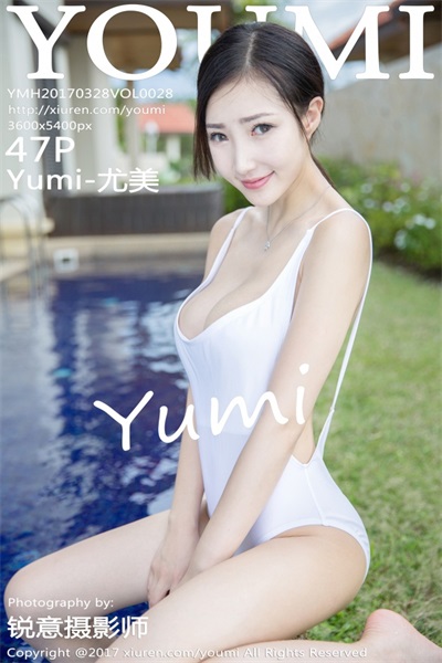 [YouMi尤蜜荟]2017.03.28 Vol.028 Yumi-尤美 [47+1P/151M]