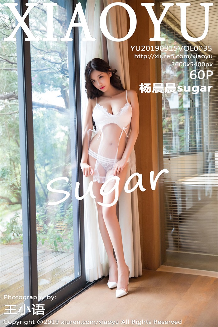 [XIAOYU语画界] 2019.03.15 Vol.035 杨晨晨sugar [60P/246MB]