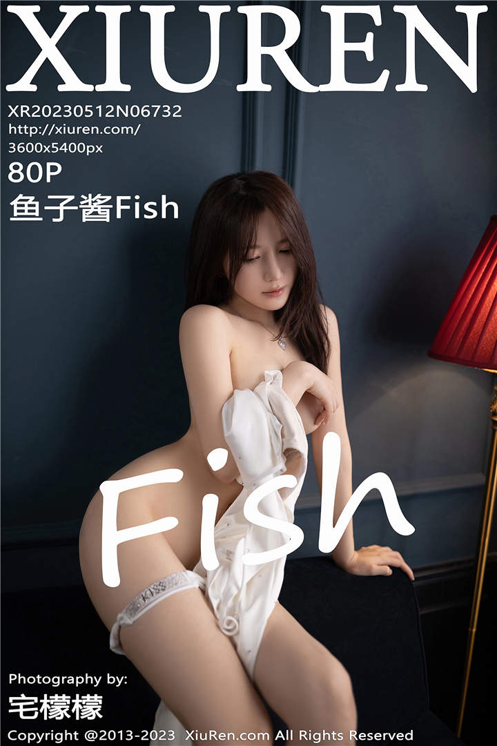 [XiuRen秀人网] 2023.05.12 No.6732 鱼子酱Fish 拍摄主题“知江晚”[80+1P]